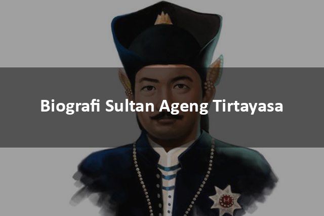 Biografi Sultan Ageng Tirtayasa
