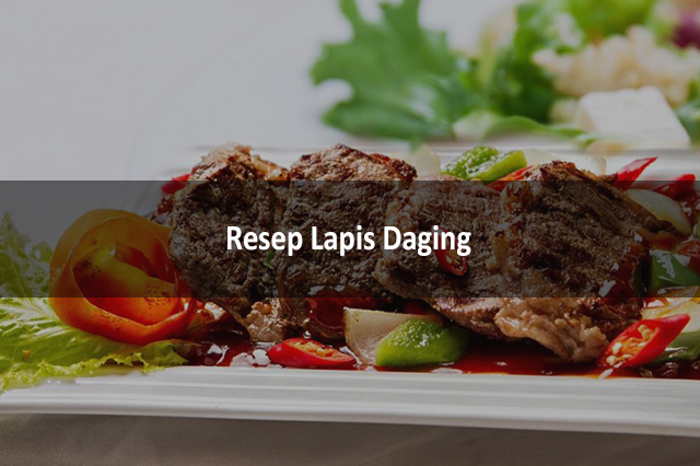Resep Lapis Daging