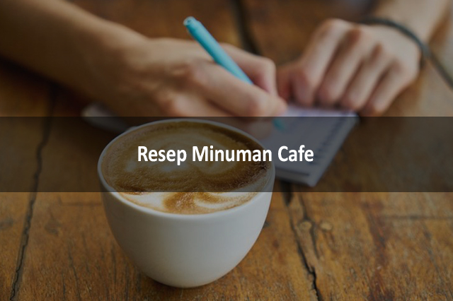 Resep Minuman Cafe